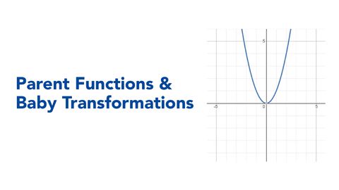 Parent Functions and Baby Transformations