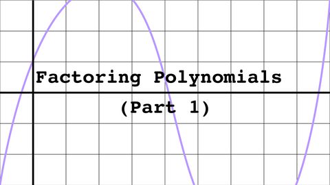 Factoring Polynomials, Part 2