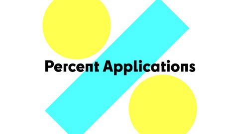 Percent Applications, Part 2