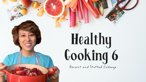 Healthy Cooking, Lesson 6: Borscht and Stuffed Cabbage