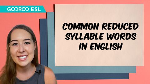ESL: Common Reduced Syllable Words in English