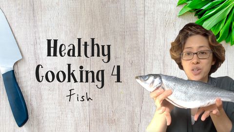 Healthy Cooking, Lesson 4: Fish