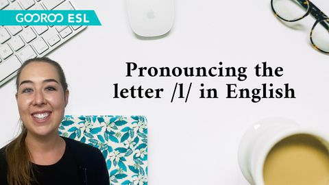 Pronouncing the Letter /l/ in English