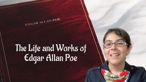 The Life and Works of Edgar Allan Poe