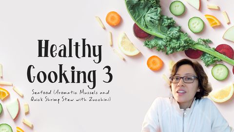 Healthy Cooking, Lesson 3: Seafood (Aromatic Mussels and Quick Shrimp Stew